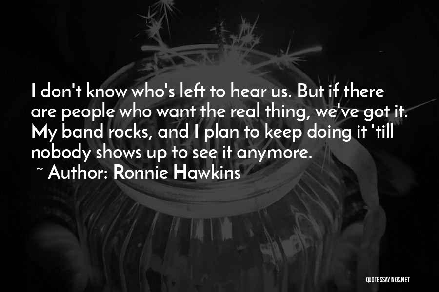 Ronnie Hawkins Quotes 2247799