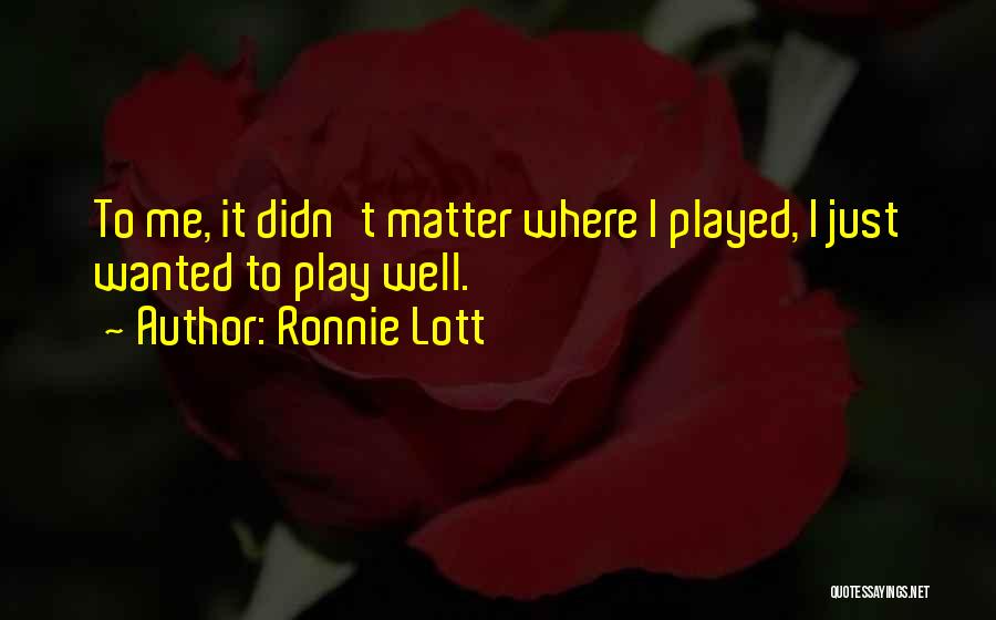 Ronnie Lott Quotes 1230221