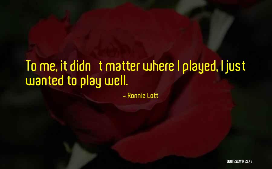 Ronnie Lott Quotes 1230221 Ronnie Lott Quotes 1230221