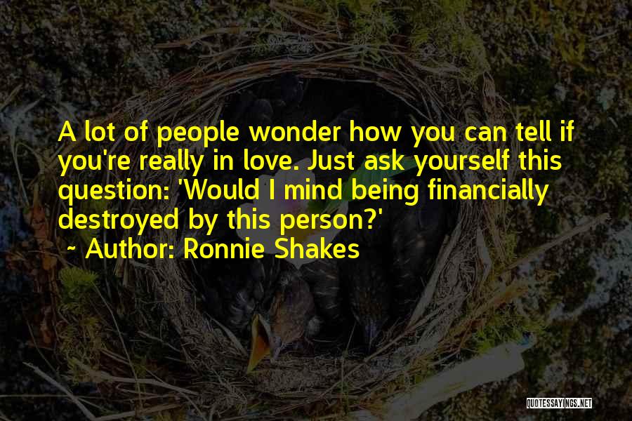 Ronnie Shakes Quotes 1580499