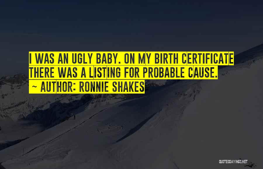 Ronnie Shakes Quotes 679847