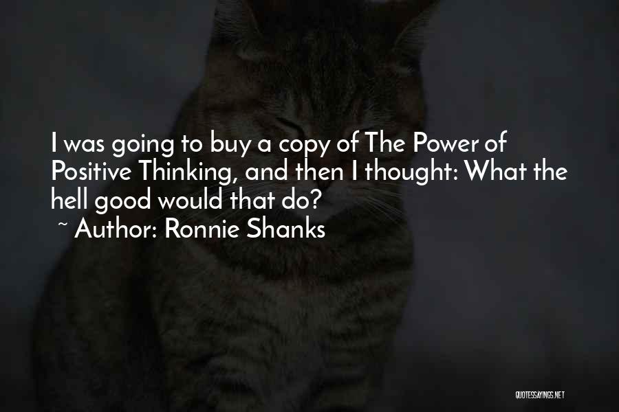 Ronnie Shanks Quotes 537977