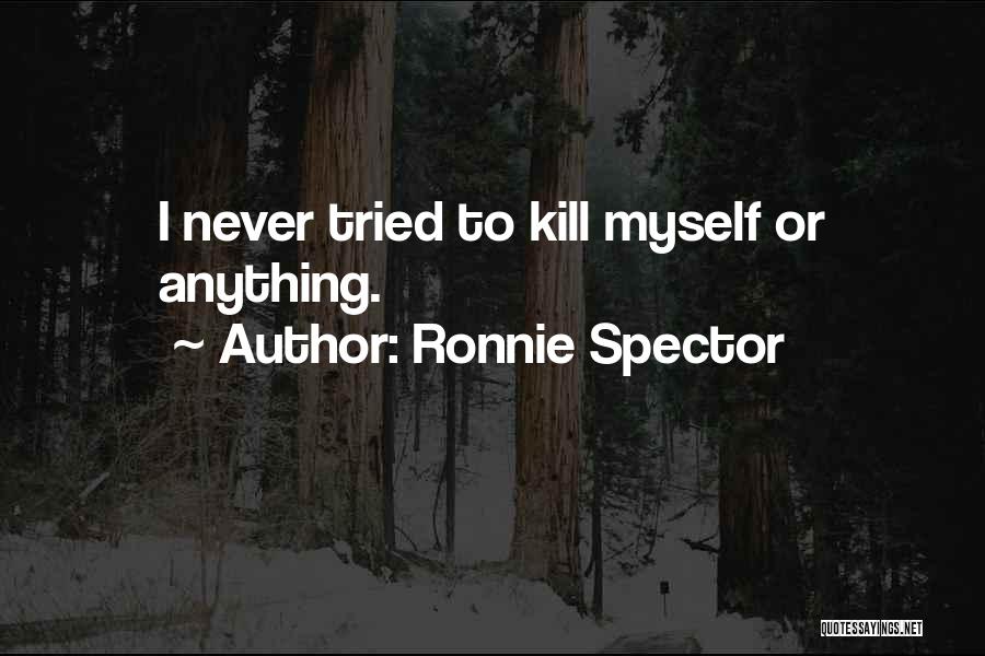 Ronnie Spector Quotes 1242091