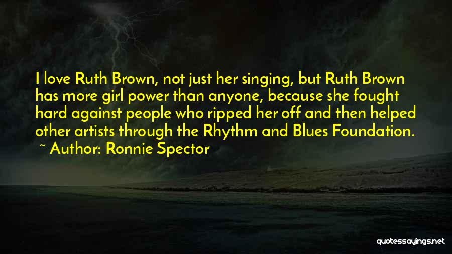 Ronnie Spector Quotes 303022