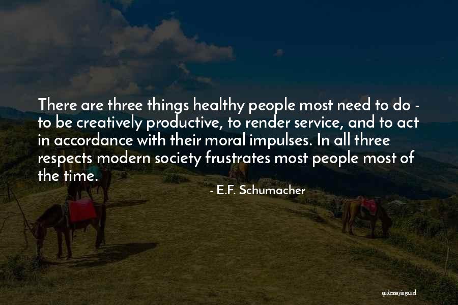 Ronron Paris Quotes By E.F. Schumacher Ronron Paris Quotes By E.F. Schumacher