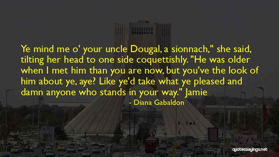Ronster The Monster Quotes By Diana Gabaldon Ronster The Monster Quotes By Diana Gabaldon