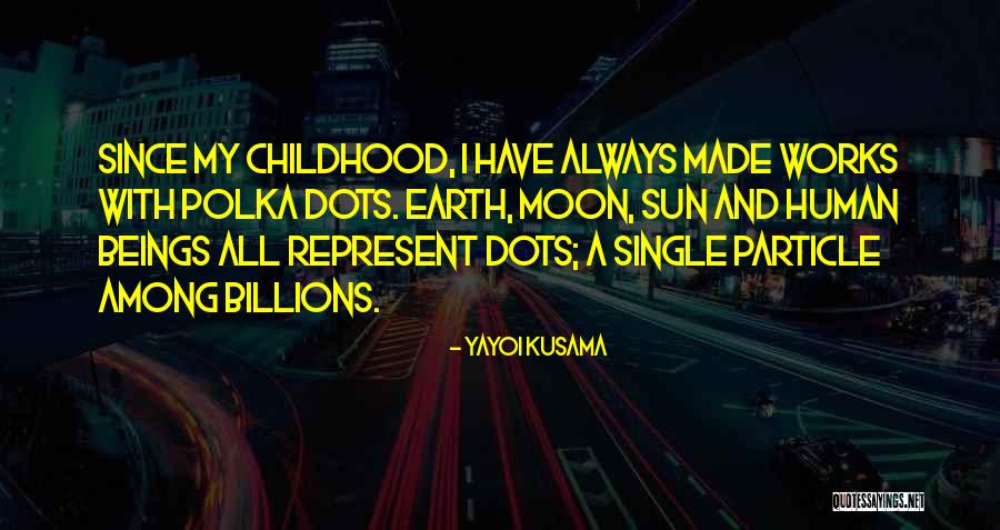 Roobol Huizen Quotes By Yayoi Kusama Roobol Huizen Quotes By Yayoi Kusama