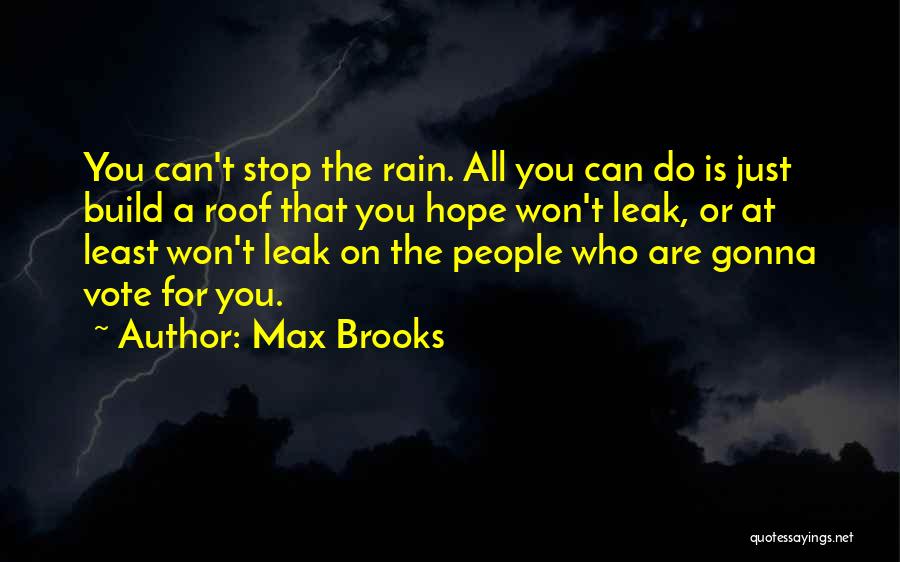 Roof Leak Quotes By Max Brooks