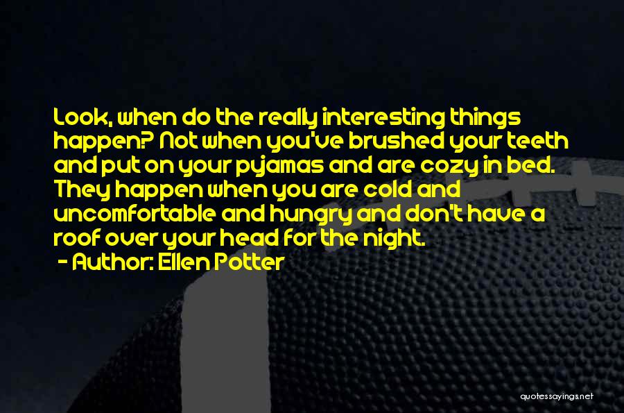 Roof Over Your Head Quotes By Ellen Potter