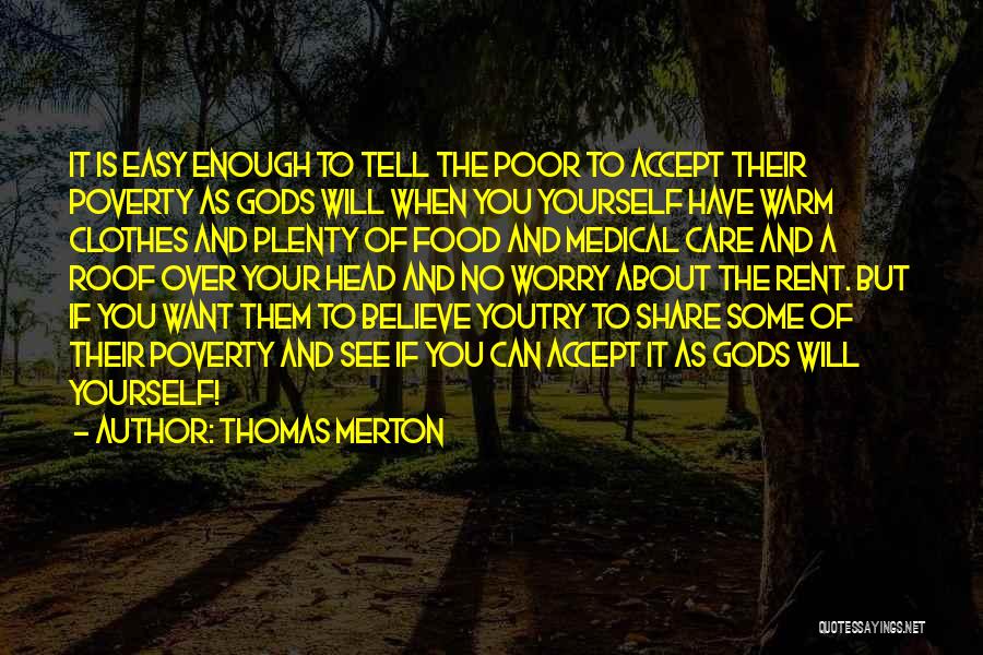 Roof Over Your Head Quotes By Thomas Merton
