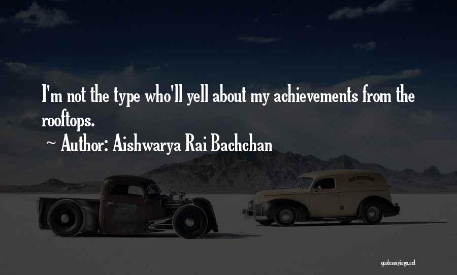 Rooftops Quotes By Aishwarya Rai Bachchan