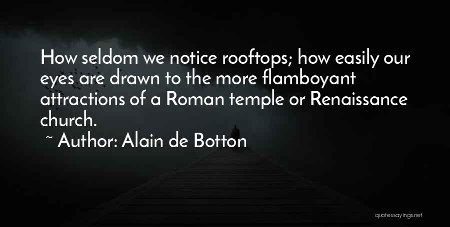 Rooftops Quotes By Alain De Botton