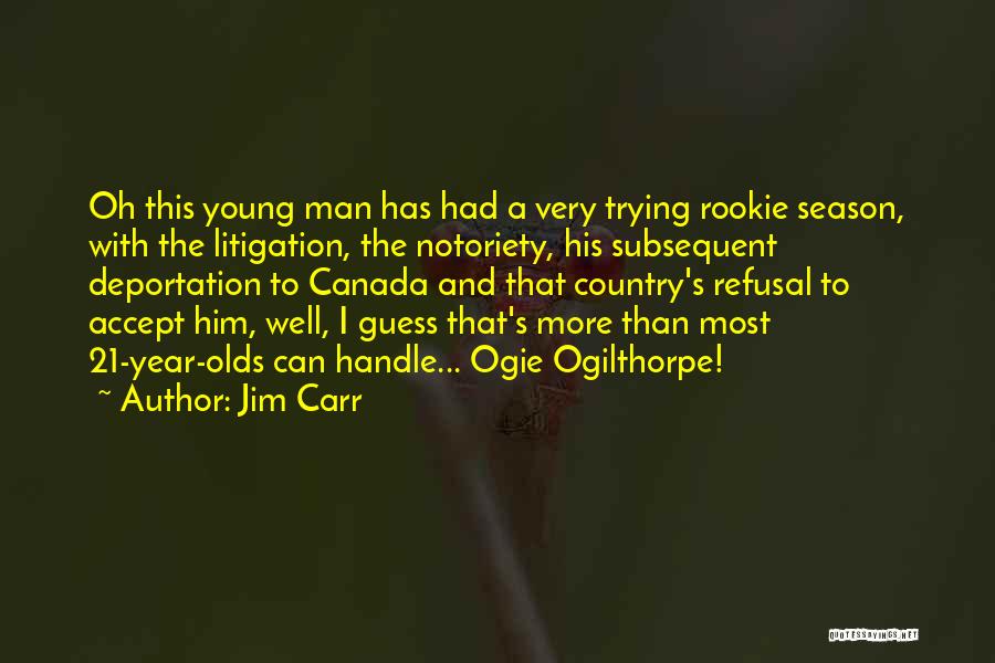Rookie Of Year Quotes By Jim Carr