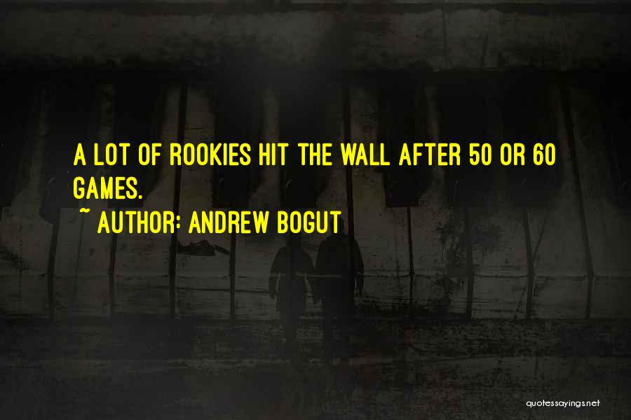 Rookies Quotes By Andrew Bogut