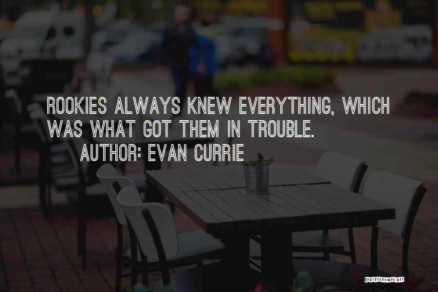 Rookies Quotes By Evan Currie