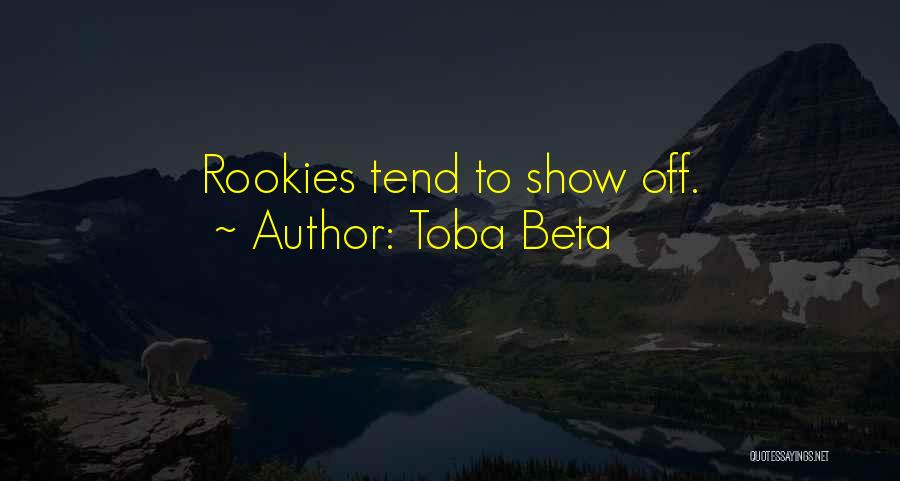 Rookies Quotes By Toba Beta Rookies Quotes By Toba Beta