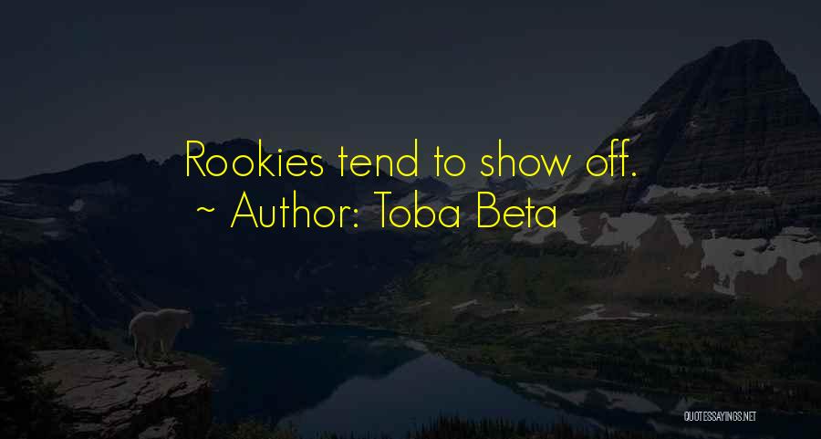 Rookies Quotes By Toba Beta