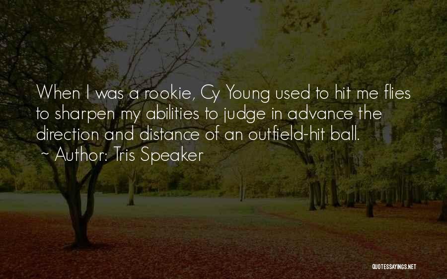 Rookies Quotes By Tris Speaker