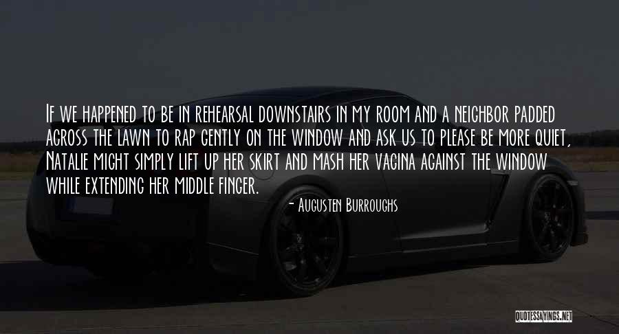 Room And Window Quotes By Augusten Burroughs Room And Window Quotes By Augusten Burroughs