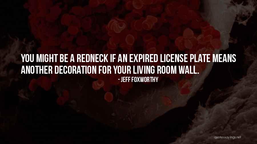 Room Decoration Quotes By Jeff Foxworthy Room Decoration Quotes By Jeff Foxworthy
