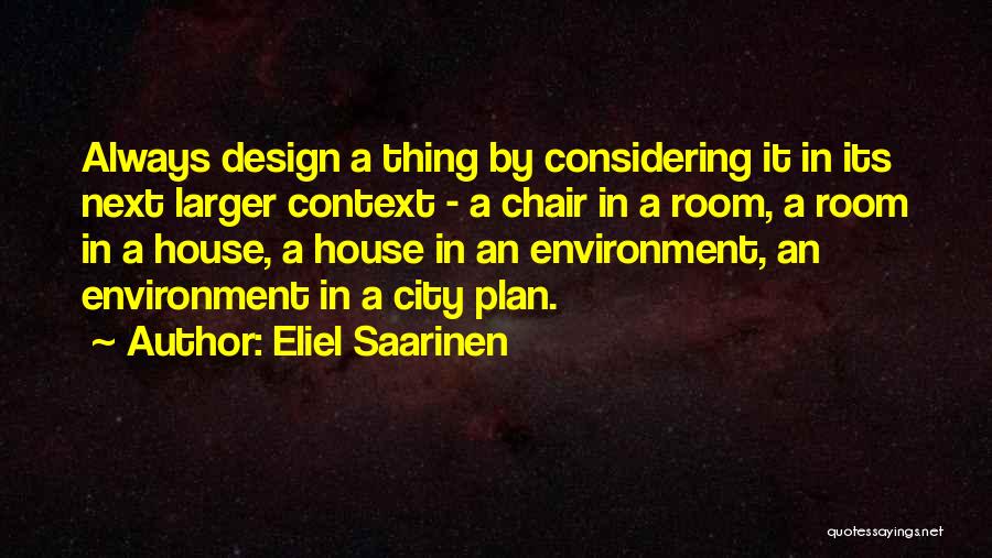 Room Design Quotes By Eliel Saarinen