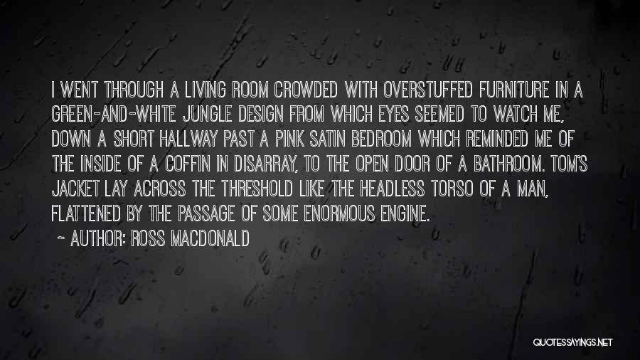 Room Design Quotes By Ross Macdonald