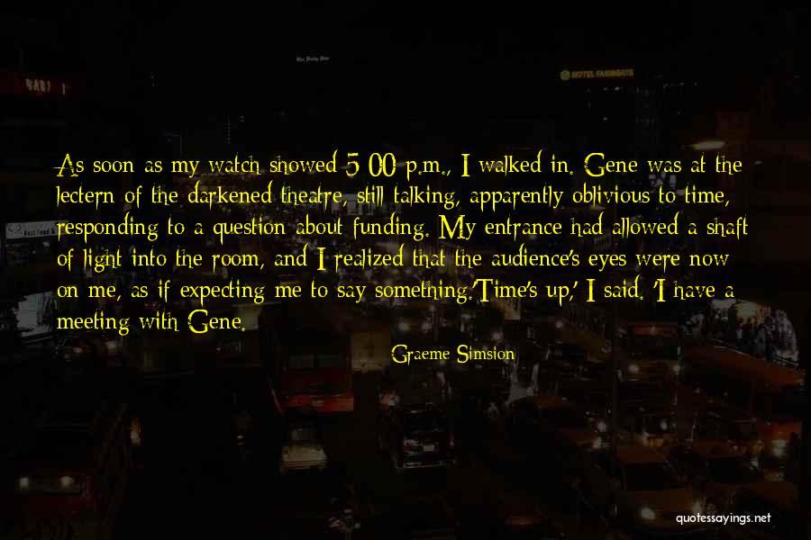 Room Entrance Quotes By Graeme Simsion