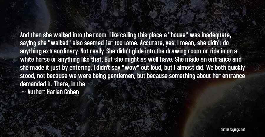 Room Entrance Quotes By Harlan Coben
