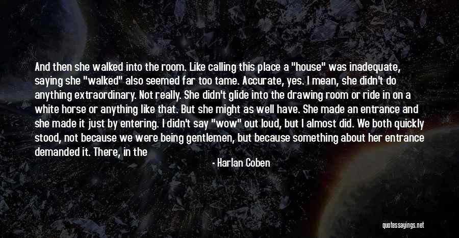 Room Entrance Quotes By Harlan Coben