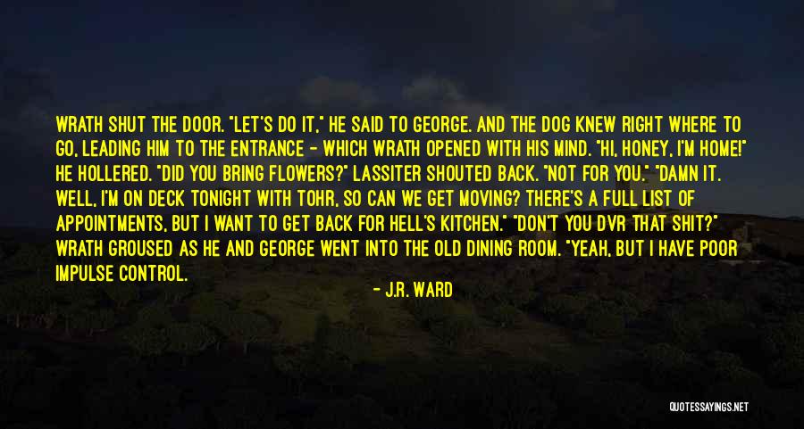 Room Entrance Quotes By J.R. Ward