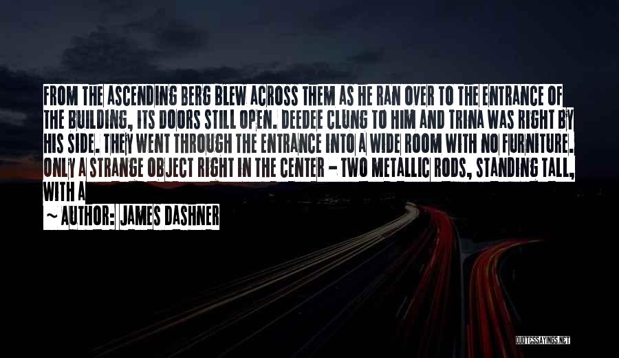 Room Entrance Quotes By James Dashner