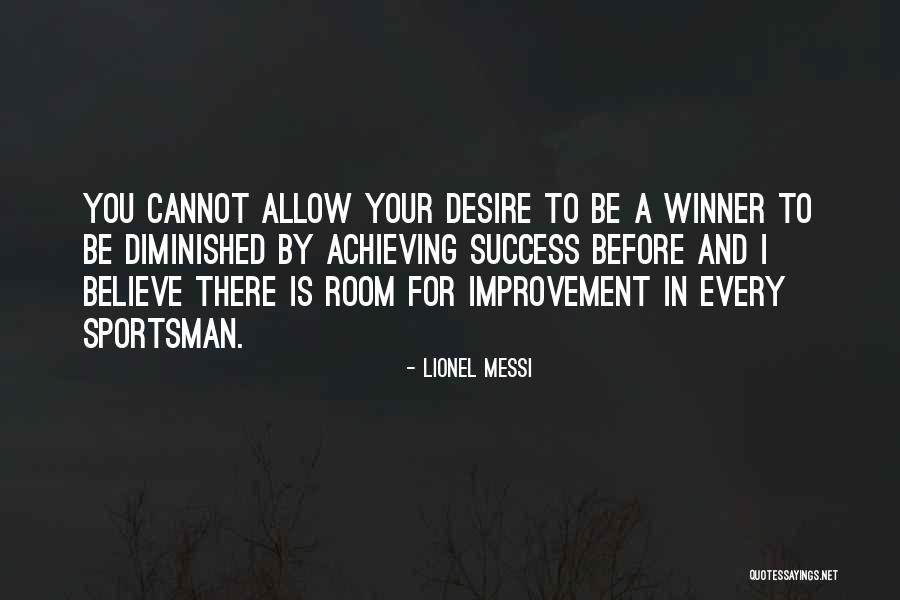 Room For Improvement Quotes By Lionel Messi Room For Improvement Quotes By Lionel Messi