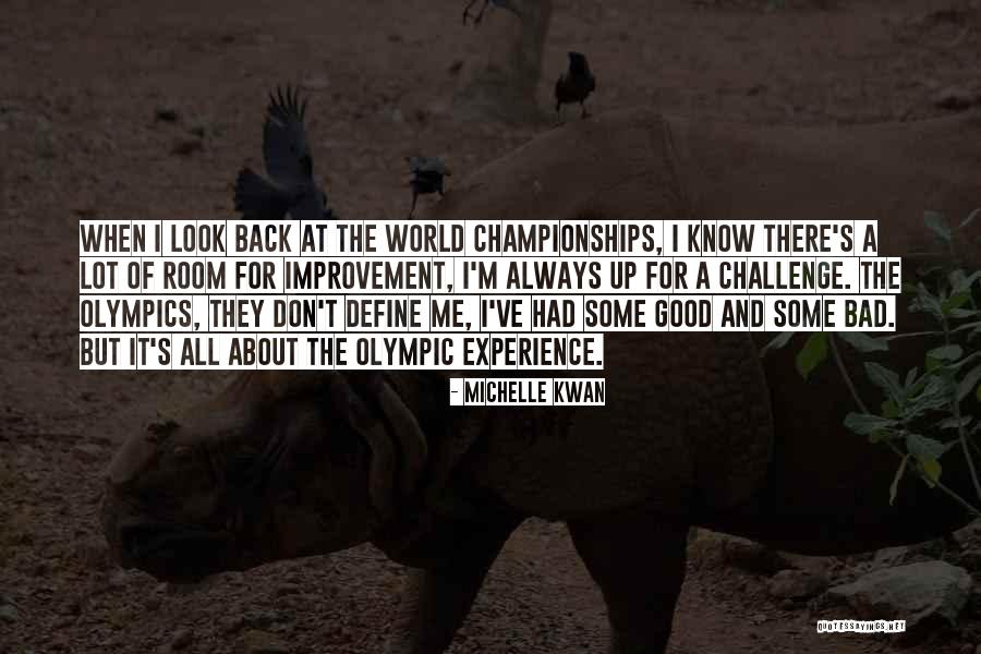 Room For Improvement Quotes By Michelle Kwan Room For Improvement Quotes By Michelle Kwan