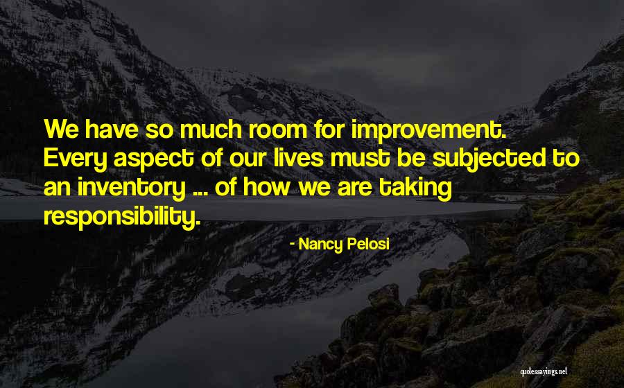 Room For Improvement Quotes By Nancy Pelosi Room For Improvement Quotes By Nancy Pelosi