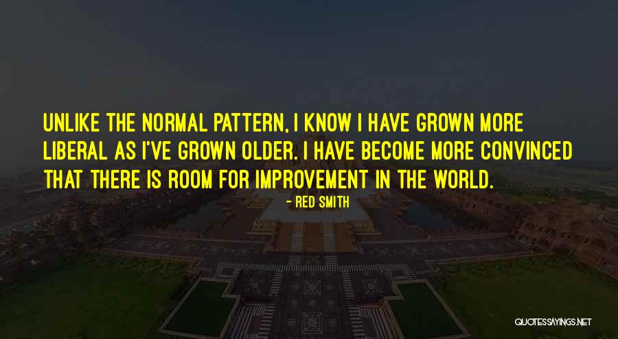 Room For Improvement Quotes By Red Smith Room For Improvement Quotes By Red Smith