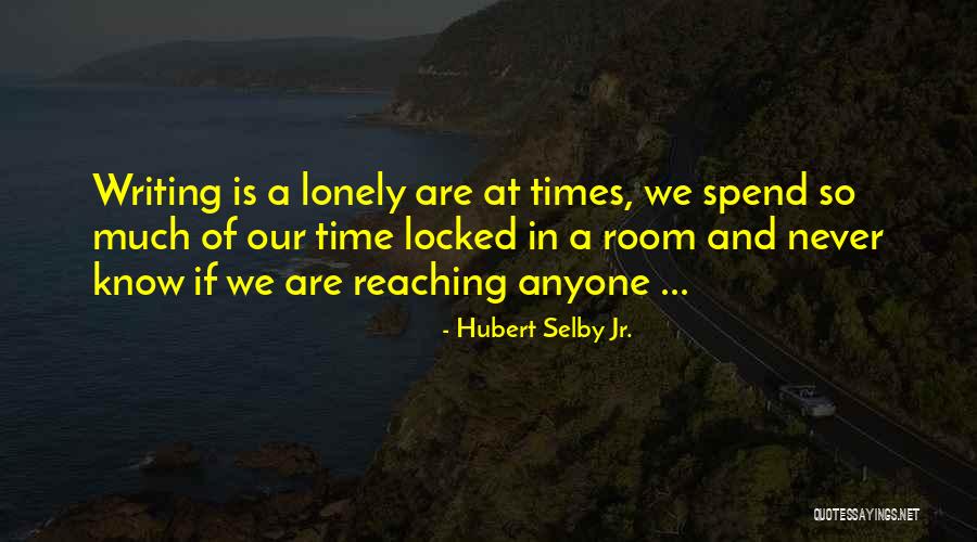 Room Selby Quotes By Hubert Selby Jr. Room Selby Quotes By Hubert Selby Jr.