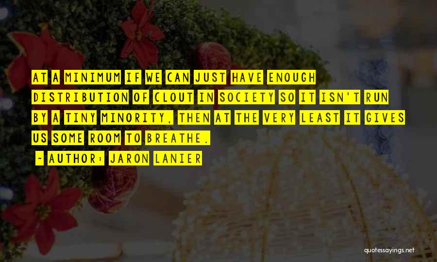 Room To Breathe Quotes By Jaron Lanier