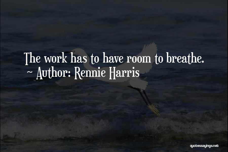 Room To Breathe Quotes By Rennie Harris