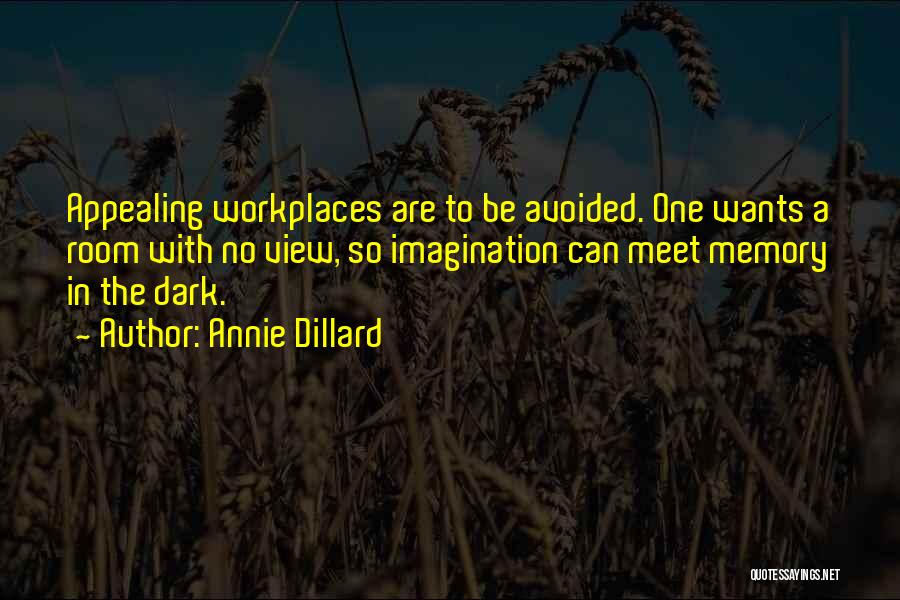 Room With A View Quotes By Annie Dillard