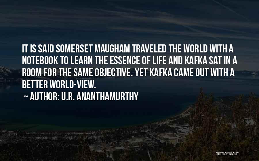 Room With View Quotes By U.R. Ananthamurthy