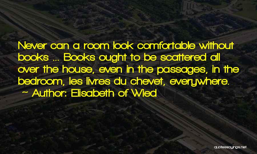 Room Without Books Quotes By Elisabeth Of Wied
