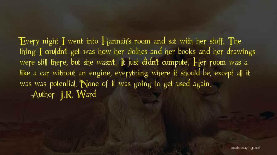 Room Without Books Quotes By J.R. Ward