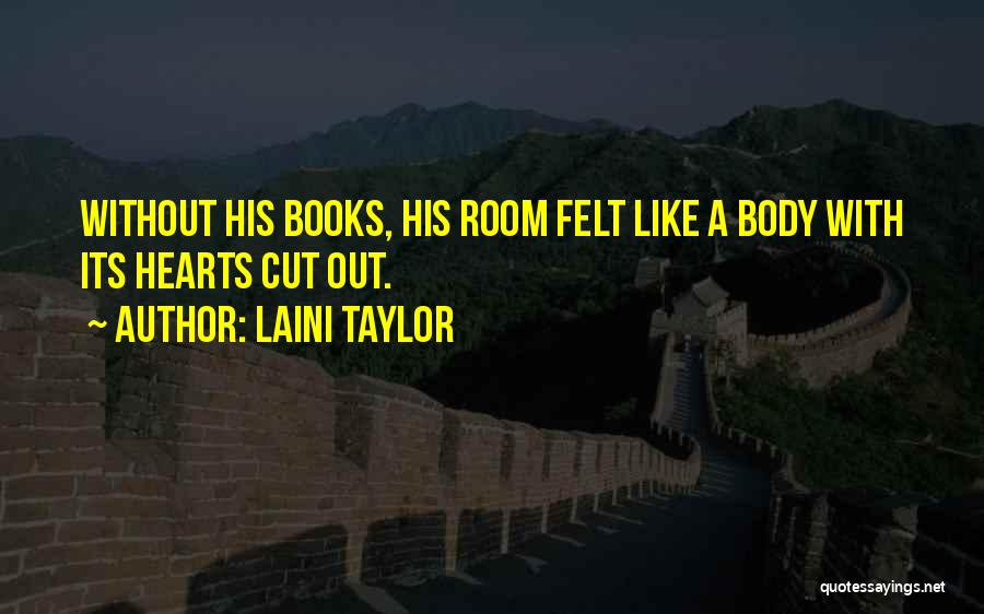 Room Without Books Quotes By Laini Taylor