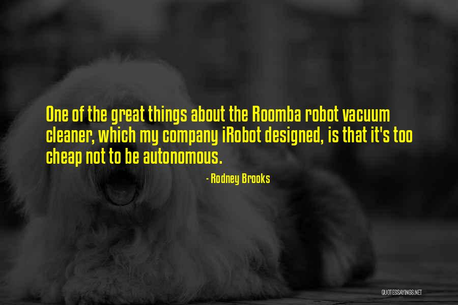 Roomba Quotes By Rodney Brooks Roomba Quotes By Rodney Brooks