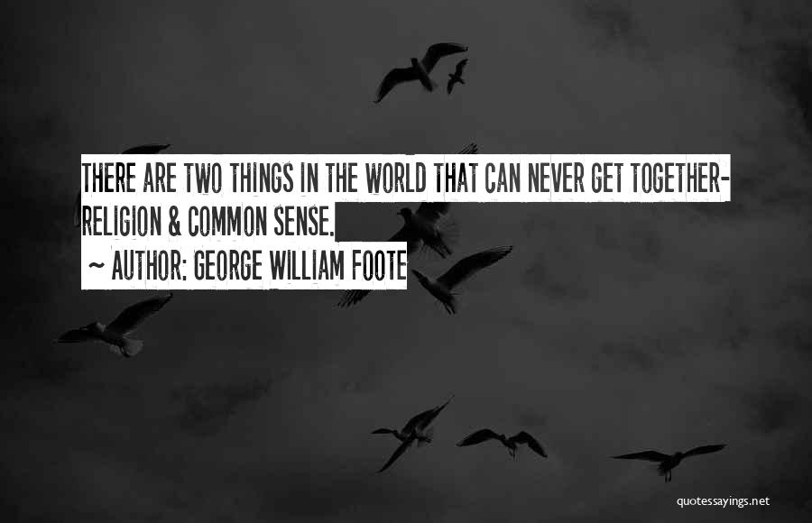 Roomers In A Sentence Quotes By George William Foote