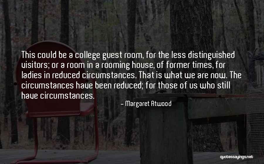 Rooming Quotes By Margaret Atwood