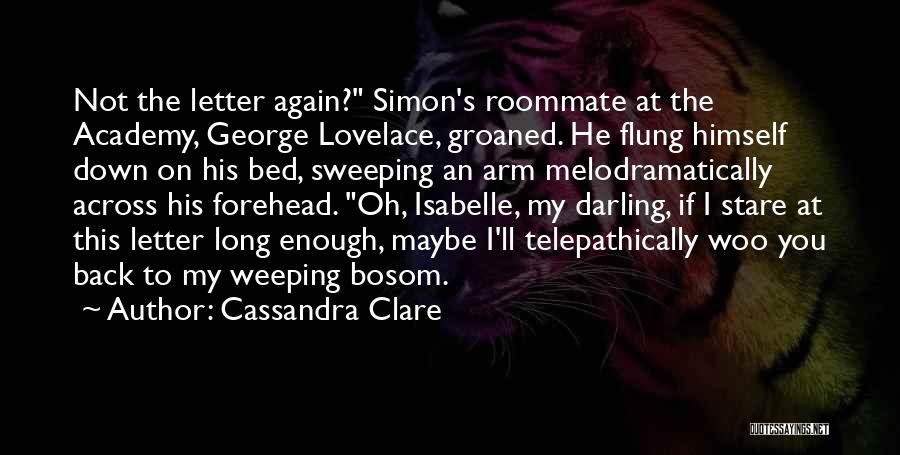 Roommate Love Quotes By Cassandra Clare