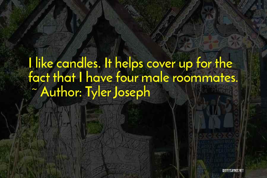 Roommates Quotes By Tyler Joseph
