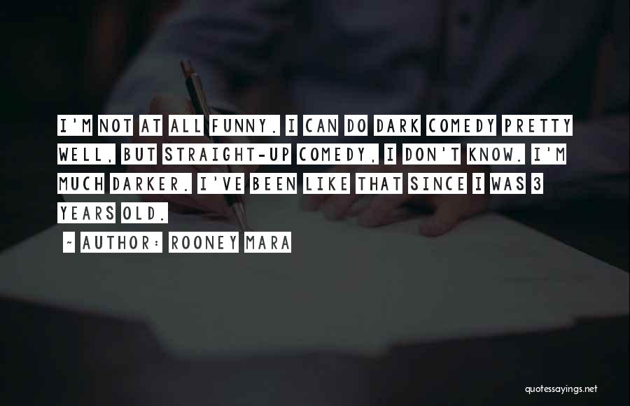 Rooney Mara Quotes 1344982