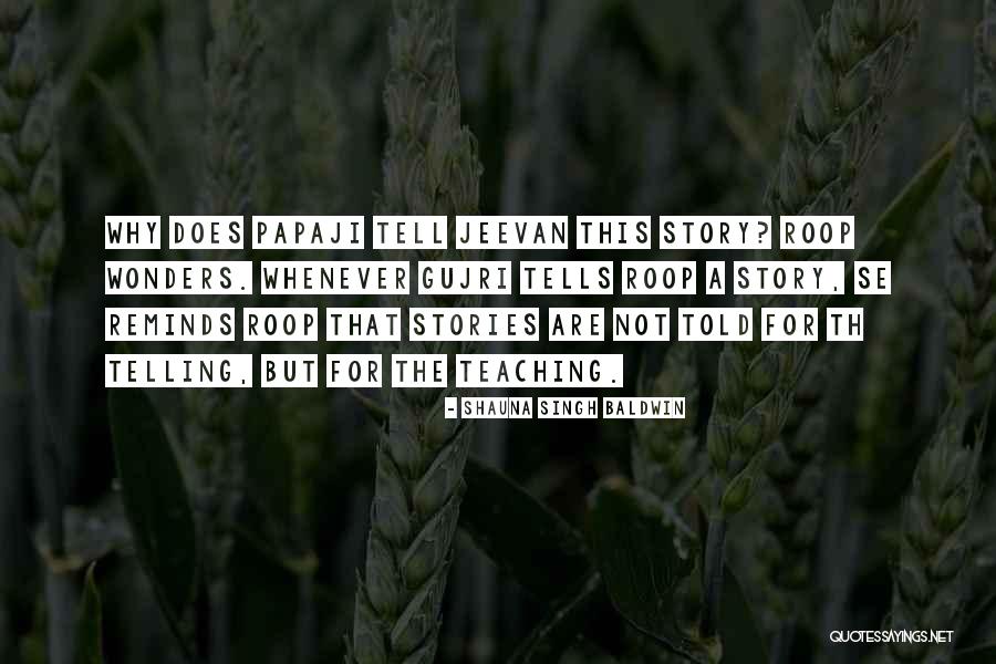 Roop Quotes By Shauna Singh Baldwin Roop Quotes By Shauna Singh Baldwin